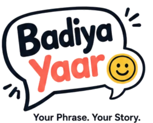 Badiya Yaar — Your Phrase. Your Story.