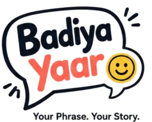 BadiyaYaar — Your Phrase. Your Story.